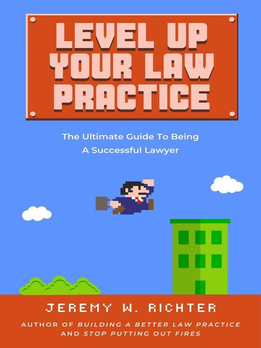 Title details for Level Up Your Law Practice by Jeremy Richter - Available